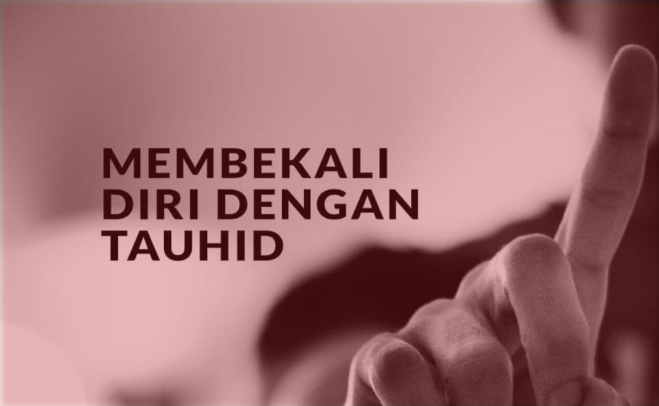 Membekali Diri Dengan Tauhid