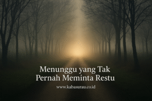 Menunggu yang Tak Pernah Meminta Restu
