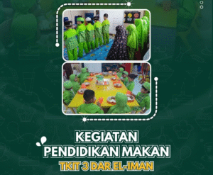 TKIT 3 Dar el-Iman Gelar Kegiatan Pendidikan Makan untuk Anak Didik